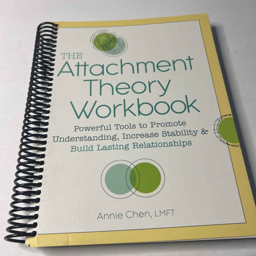 The Attachment Theory Workbook: Powerful Tools to Promote Understanding, Increas